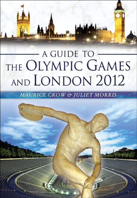 E-Book Guide to the Olympic Games and London 2012 Maurice Crow