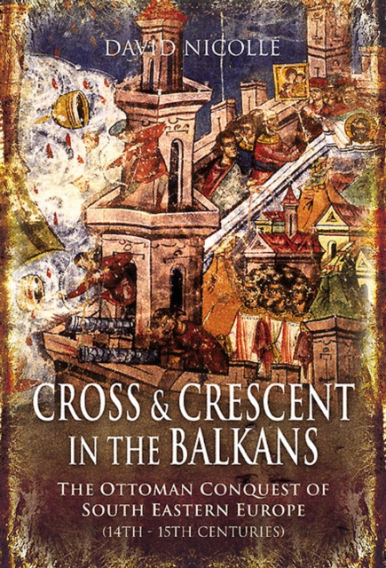 E-kniha Cross & Crescent in the Balkans David Nicolle