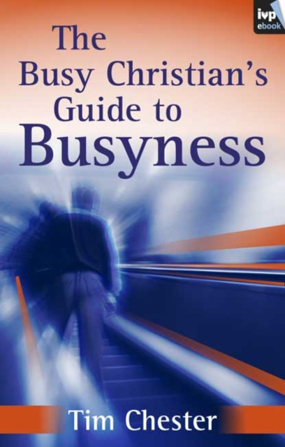 E-book Busy Christian's Guide to Busyness Tim Chester