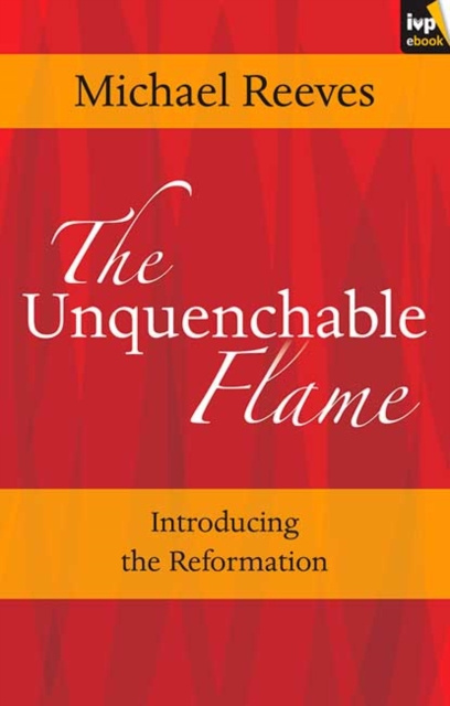E-knjiga Unquenchable Flame Michael Reeves