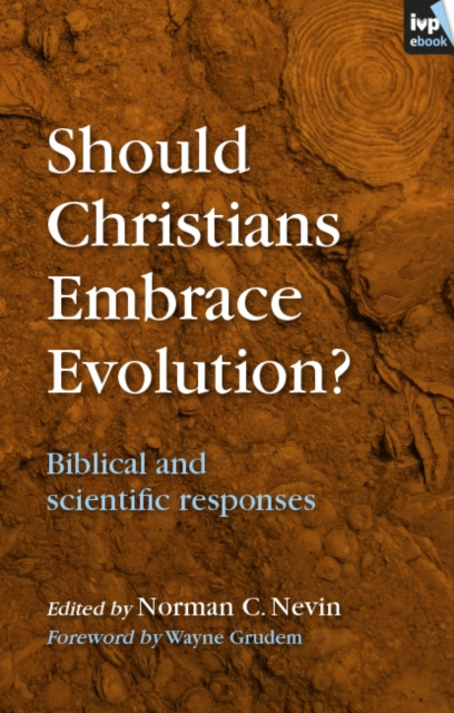 E-book Should Christians Embrace Evolution? Norman C. Nevin