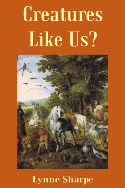 E-book Creatures Like Us? Lynne Sharpe