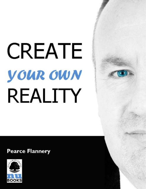 E-Book Create Your Own Reality Pearce Flannery