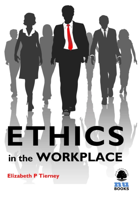 E-knjiga Ethics in the Workplace Elizabeth P Tierney