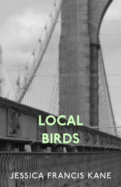 E-book Local Birds Jessica Francis Kane