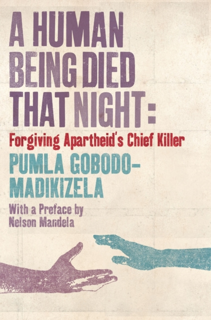 E-book Human Being Died That Night Pumla Gobodo-Madikizela