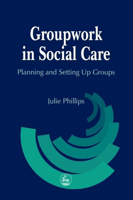 E-book Groupwork in Social Care Julie Phillips