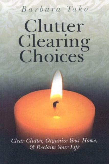 E-book Clutter Clearing Choices: Clear Clutter Barbara Tako