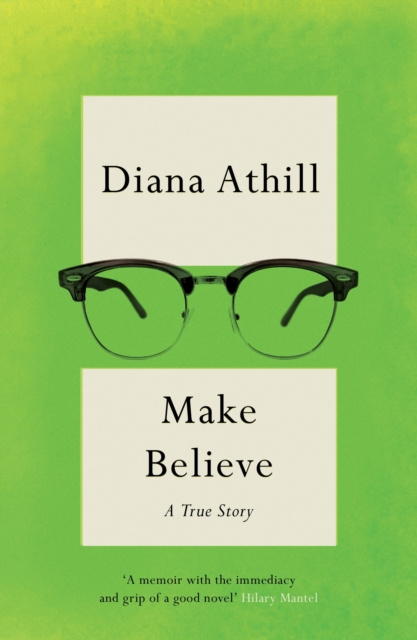 E-book Make Believe: A True Story Diana Athill