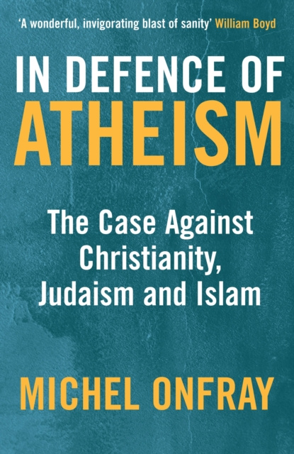 E-kniha In Defence of Atheism Michel Onfray
