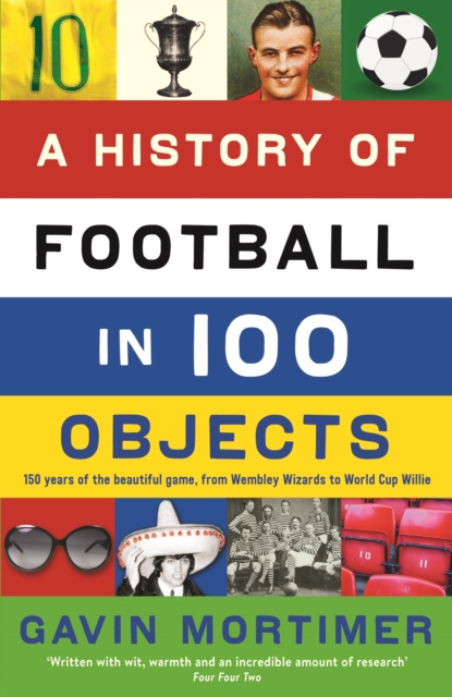 E-book History of Football in 100 Objects Gavin Mortimer