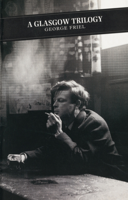 E-kniha Glasgow Trilogy George Friel
