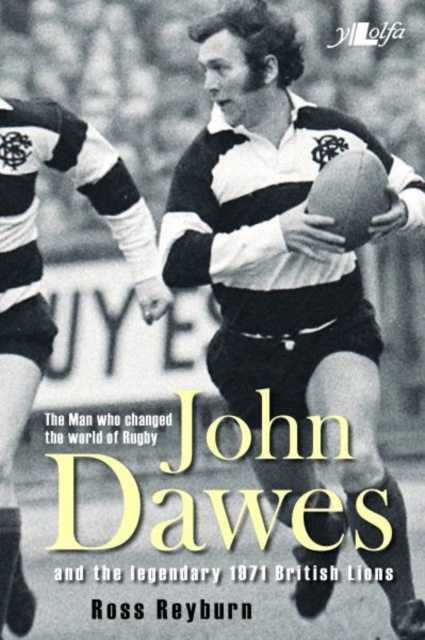 E-knjiga Man Who Changed the World of Rugby, The - John Dawes and the Legendary 1971 British Lions Ross Reyburn