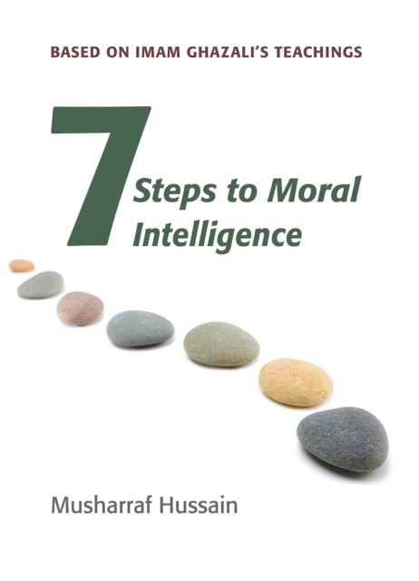 E-book Seven Steps to Moral Intelligence Musharraf Hussain