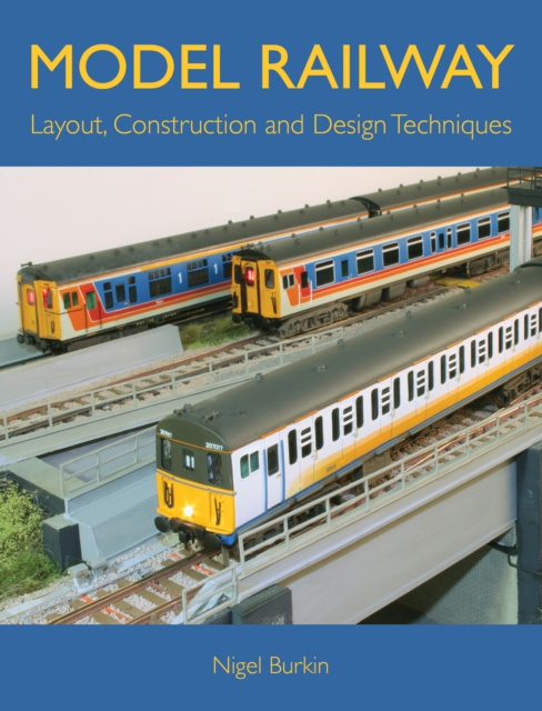 E-book MODEL RAILWAY LAYOUT, DESIGN AND CONSTRUCTION TECHNIQUES Nigel Burkin