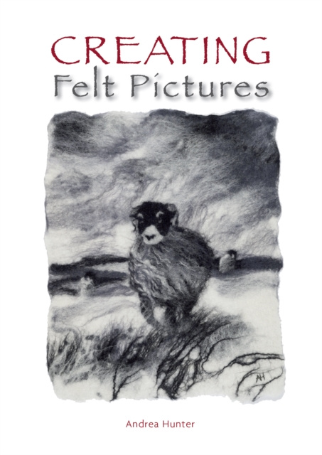 E-könyv Creating Felt Pictures Andrea Hunter