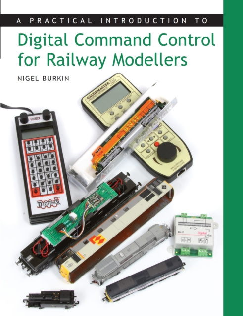 E-book Practical Introduction to Digital Command Control for Railway Modellers Nigel Burkin