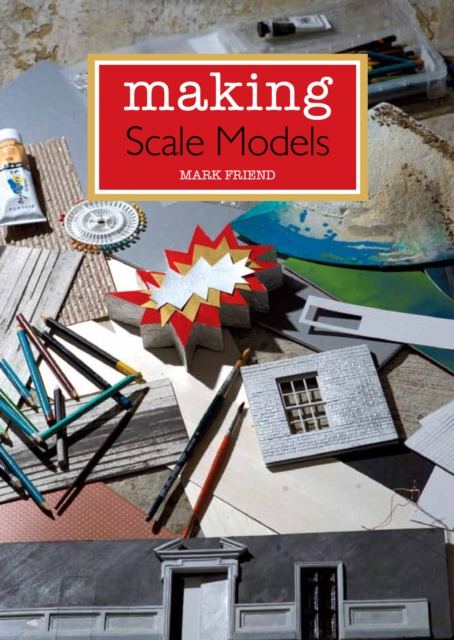 E-book Making Scale Models Mark Friend