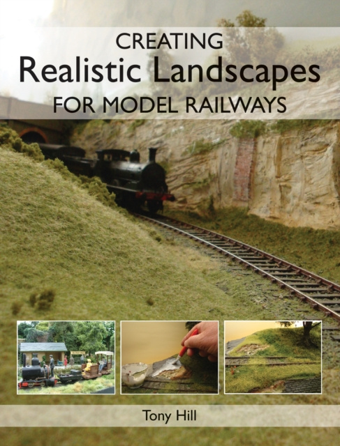 E-knjiga Creating Realistic Landscapes for Model Railways Tony Hill