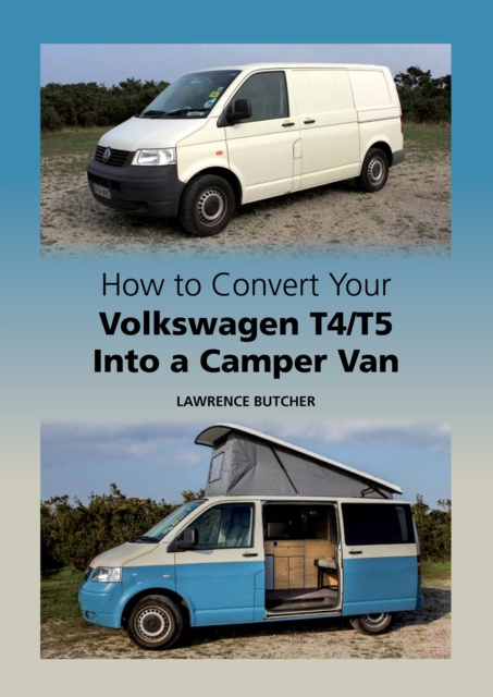 E-kniha How to Convert your Volkswagen T4/T5 into a Camper Van Lawrence Butcher