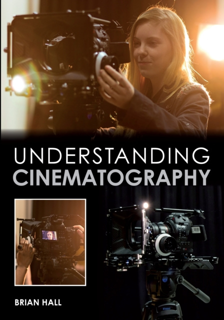 E-könyv Understanding Cinematography Brian Hall