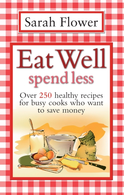 Libro elettronico Eat Well Spend Less Sarah Flower