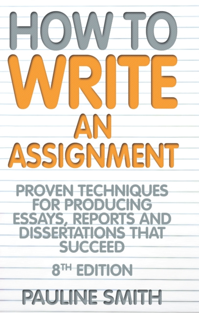 E-knjiga How To Write An Assignment, 8th Edition Pauline Smith