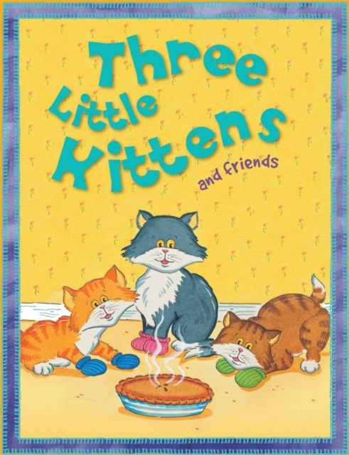 E-kniha Three Little Kittens and Friends Miles Kelly