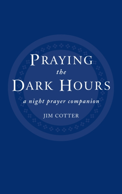 E-book Praying the Dark Hours Jim Cotter