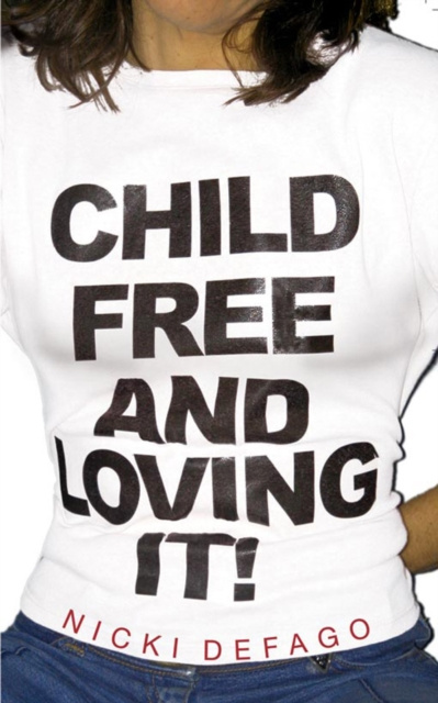 Libro elettronico Childfree and Loving It Nicki Defago