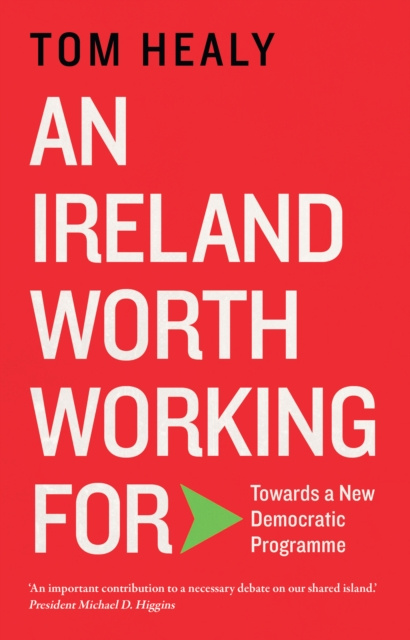 E-knjiga Ireland Worth Working For Tom Healy