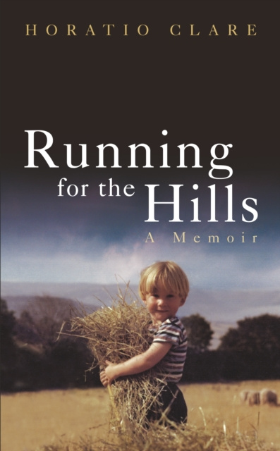 E-knjiga Running for the Hills Horatio Clare