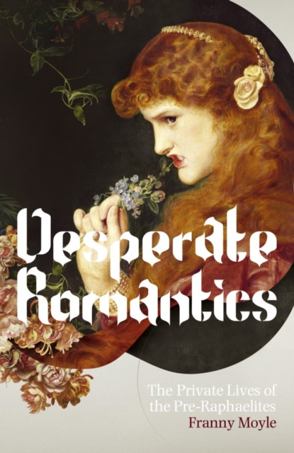 E-book Desperate Romantics Franny Moyle