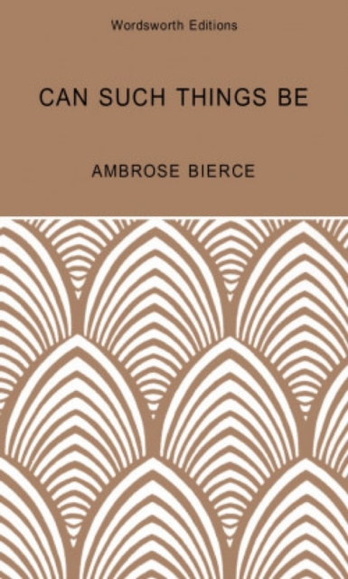 E-knjiga Can Such Things Be? Ambrose Bierce