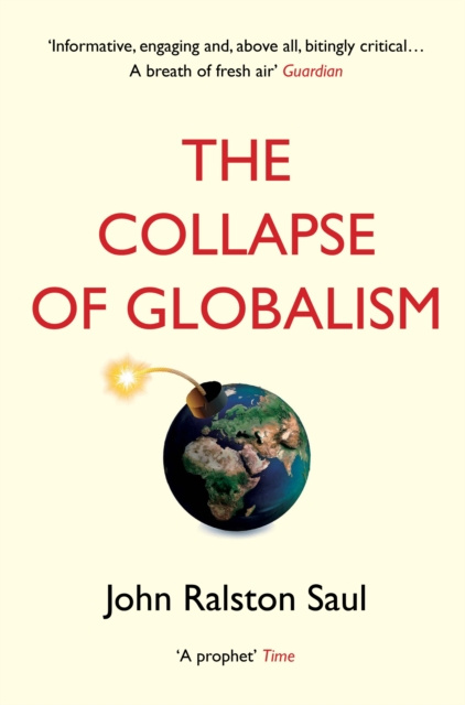 E-kniha Collapse of Globalism John Ralston Saul