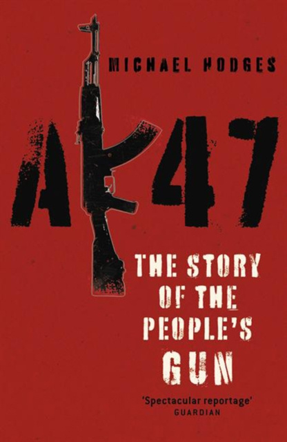 E-kniha AK47: The Story of the People's Gun Michael Hodges