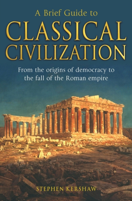 ebook Brief Guide to Classical Civilization Stephen P. Kershaw