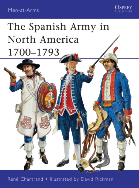 E-kniha Spanish Army in North America 1700 1793 Chartrand Ren  Chartrand