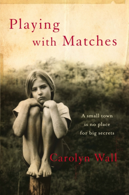 E-knjiga Playing with Matches Carolyn Wall