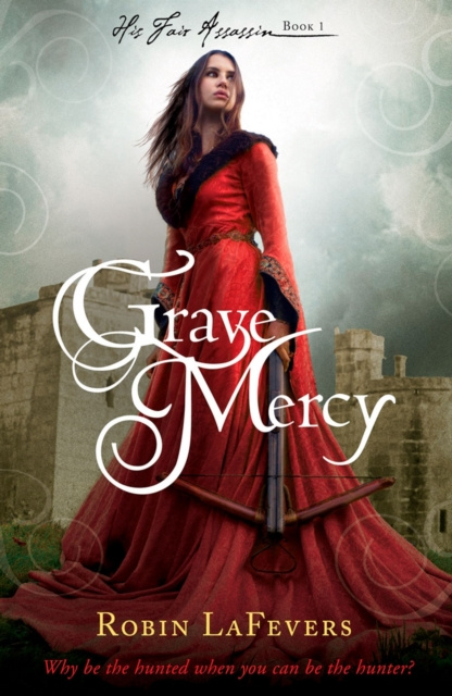 E-kniha Grave Mercy Robin LaFevers