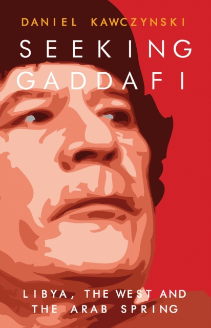 E-book Seeking Gaddafi Daniel Kawczynski