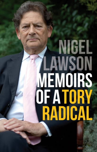 E-book Memoirs of a Tory Radical Nigel Lawson