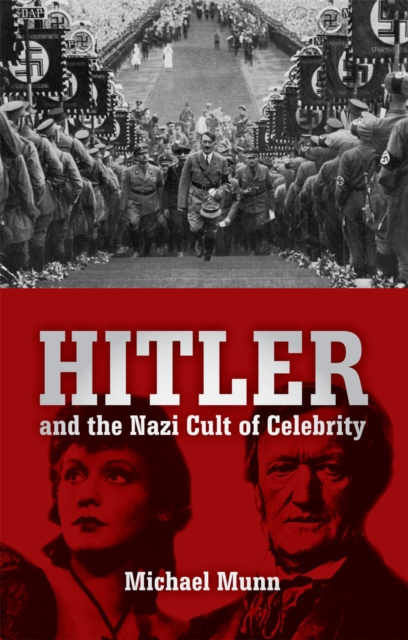 E-kniha Hitler and the Nazi Cult of Celebrity Michael Munn