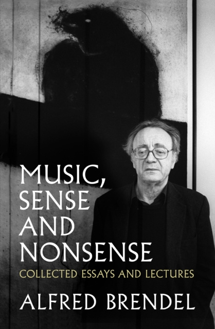 E-kniha Music, Sense and Nonsense Alfred Brendel