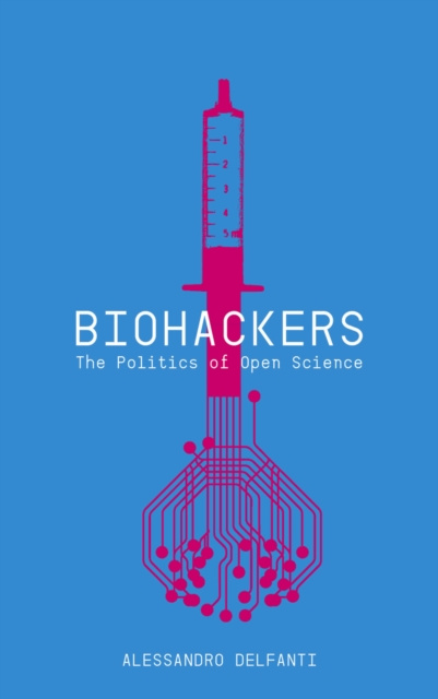 E-kniha Biohackers Alessandro Delfanti