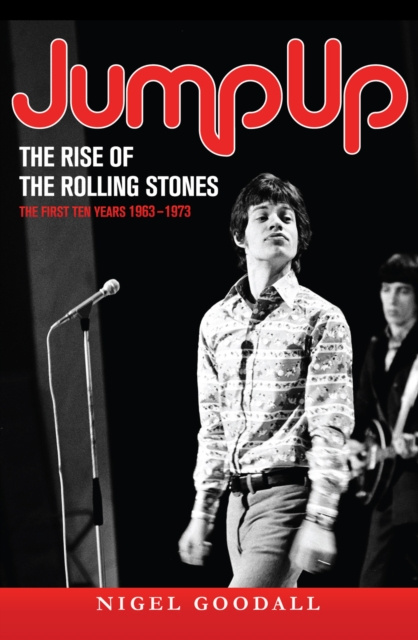 E-kniha Jump Up  - The Rise of the Rolling Stones Nigel Goodall