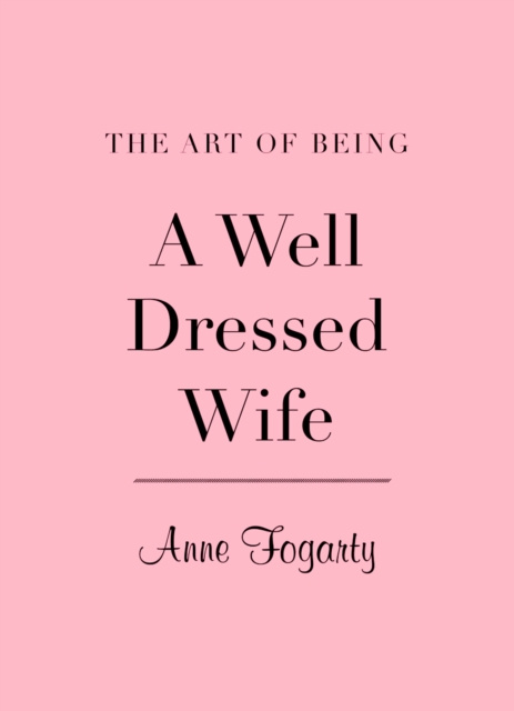 E-book Art of Being a Well-Dressed Wife Anne Fogarty