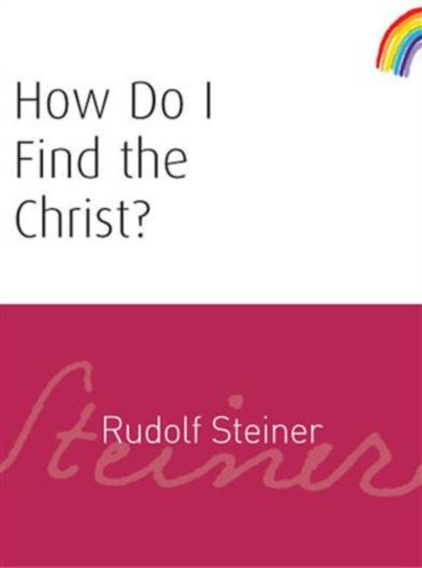 E-kniha How Do I Find the Christ? Rudolf Steiner
