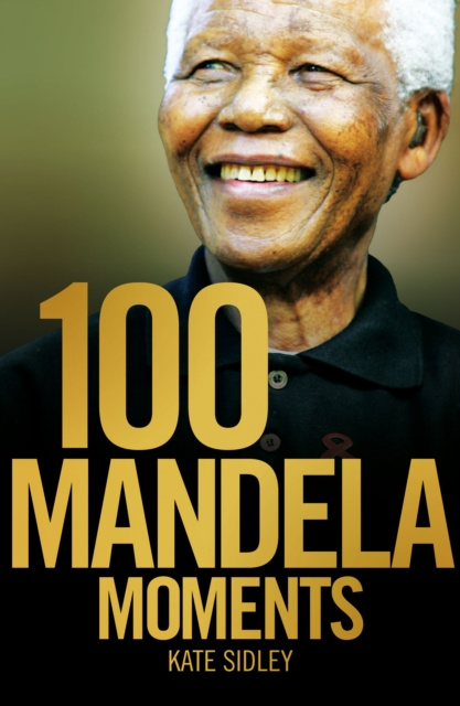 E-knjiga 100 Mandela Moments Kate Sidley