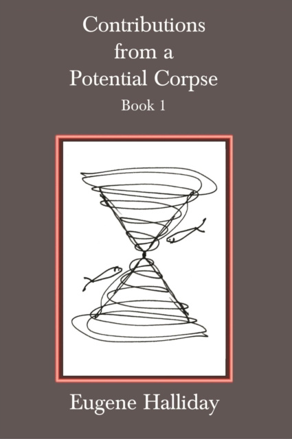 E-knjiga Contributions from a Potential Corpse, Book 1 Eugene Halliday